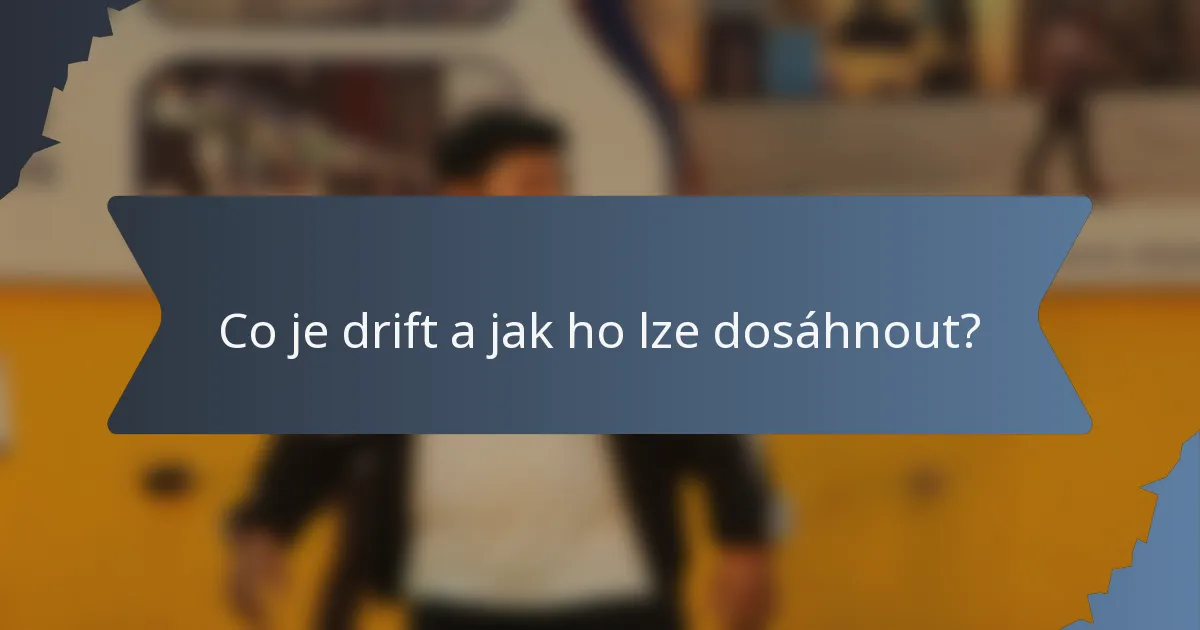 Co je drift a jak ho lze dosáhnout?