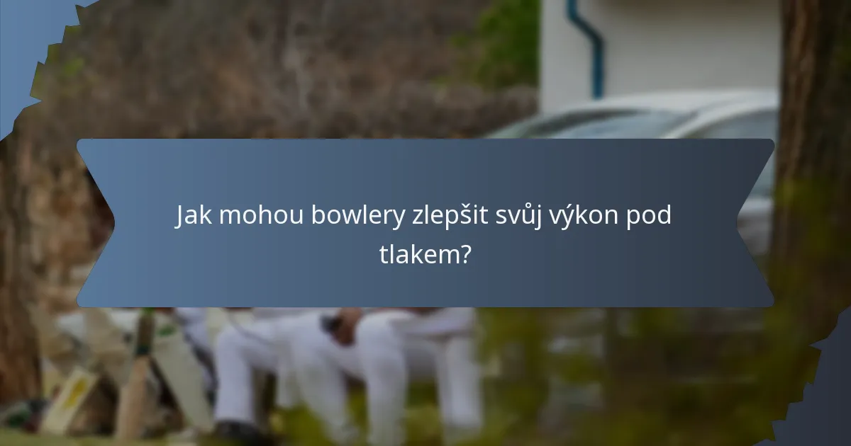 Jak mohou bowlery zlepšit svůj výkon pod tlakem?