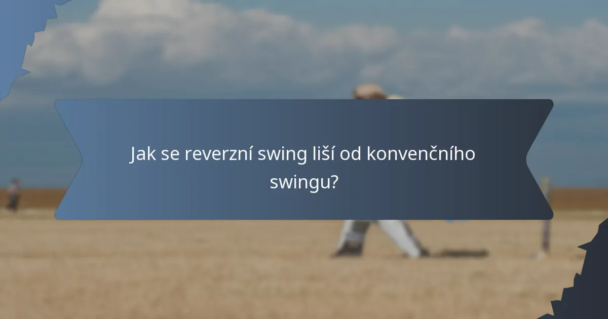 Jak se reverzní swing liší od konvenčního swingu?