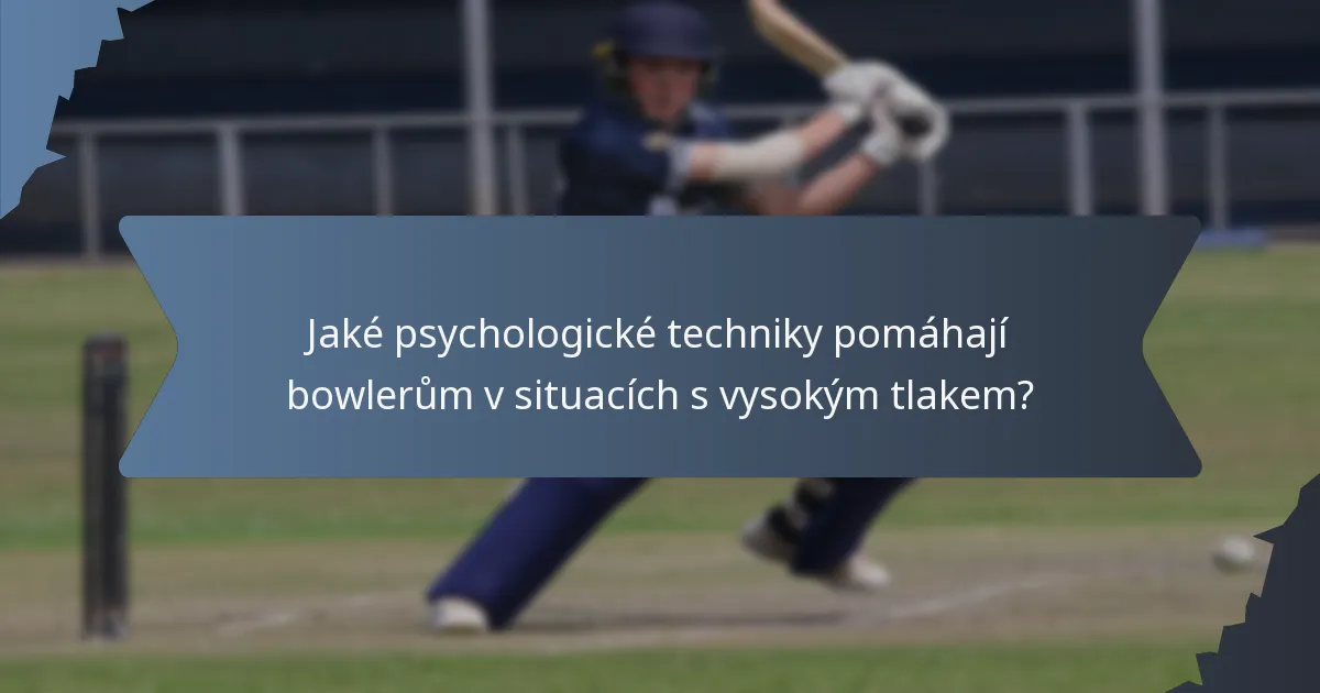 Jaké psychologické techniky pomáhají bowlerům v situacích s vysokým tlakem?